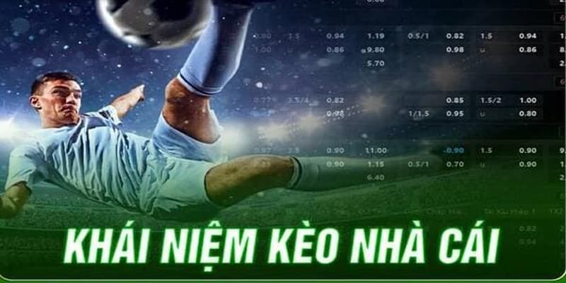 Kèo nhà cái bóng đá Kèo nhà cái bóng đá tổng quan